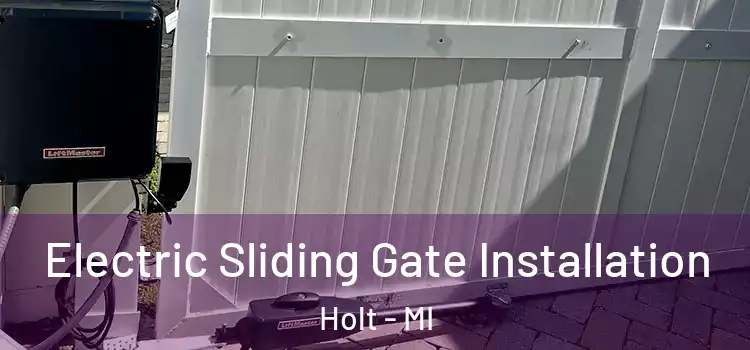 Electric Sliding Gate Installation Holt - MI