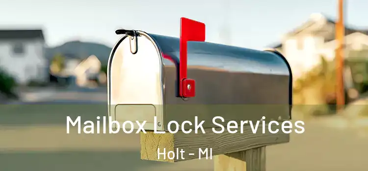 Mailbox Lock Services Holt - MI