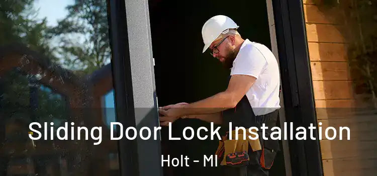 Sliding Door Lock Installation Holt - MI